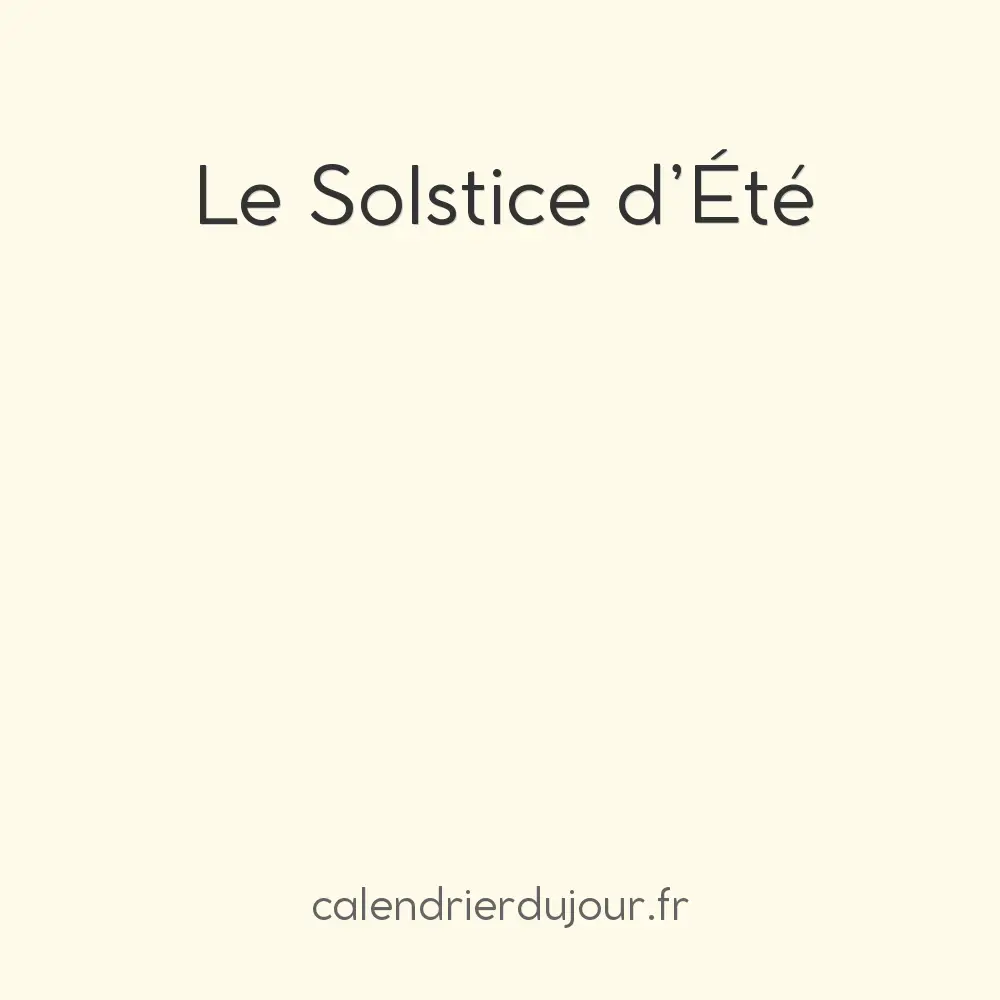 Le Solstice d&rsquo;Été